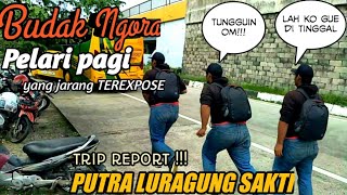 TRIP REPORT❗naik bus Luragung BUDAK NGORA pelari pagi penguasa GALUR yang jarang ter expose❗