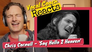 Vocal Coach Reacts - Chris Cornell 'Say hello 2 heaven'