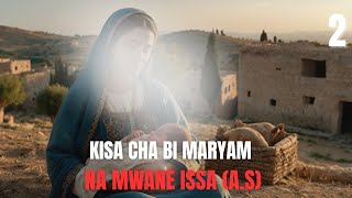 Kisa Cha Kusisimuwa Cha Nabii Issa yesu Maryam Ndiye Mtukufu Wa Wanawoke Hawa