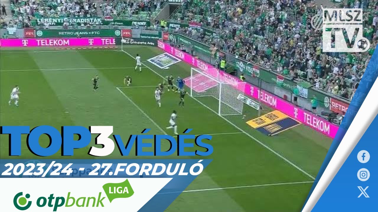 TOP 3 VÉDÉS – 27. forduló | OTP Bank Liga | 2023/2024