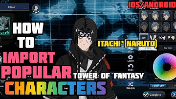 Tower of Fantasy How To Import Anime Characters IOS/ANDROID