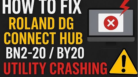 How to fix Roland DG connect hub BN2-20 / BY20 utility crashing