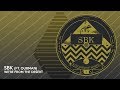 SBK - We&#39;re From The Desert (Ft. Ourman) [UE Premiere]