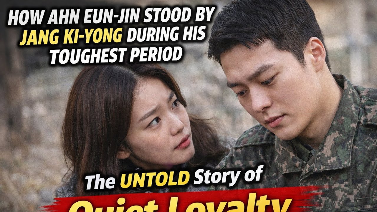 Ahn Eun-jin’s Quiet Loyalty to Jang Ki-yong During His Toughest TimeThe Untold Story Fans Never Knew