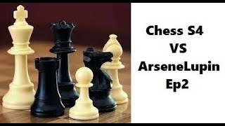 Chess S4 - Je joue aux échecs VS ArseneLupin ! EpFIN