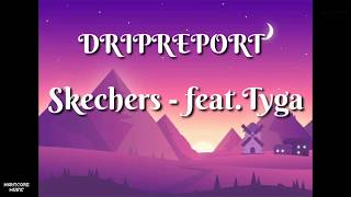 DripReport - Skechers (feat.Tyga) (Lyrical) || Nightcore Music