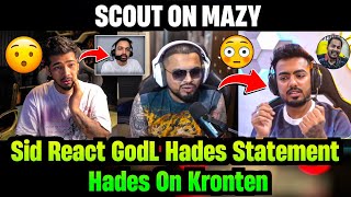S8ul Sid React on GodL Hades Statement 🚨 Scout Reply on Mazy 😯 Hades on Kronten 💛 Godlike | Bgmi