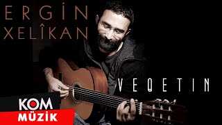 Ergin Xelîkan - Veqetin ( © Kom Müzik) Resimi