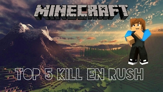 Top 5 kill et compilation en rush #1