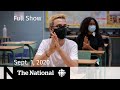 CBC News: The National | Sept. 1, 2020 | Educational needs vs. COVID-19 as school returns