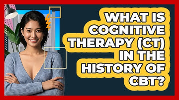 What Is Cognitive Therapy (CT) In The History Of CBT? - CBT Toolkit