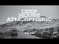 Deep house atmospheric for your calm