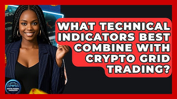 What Technical Indicators Best Combine With Crypto Grid Trading? - Crypto Trading Strategists