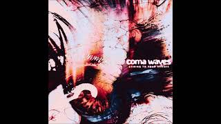 Coma Waves - Coming To Your Senses (Full Album)