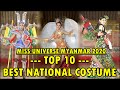 Miss Universe Myanmar 2020 | Best National Costume (TOP 10)
