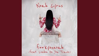 Video thumbnail of "Noah Cyrus - fuckyounoah"