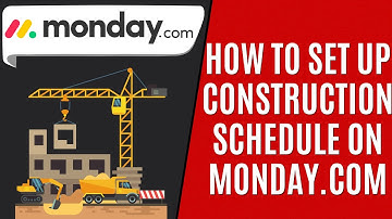 How to Set up Monday.com for Construction Schedule [Quick Guide]