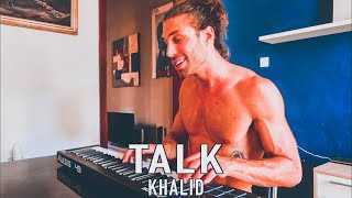 Talk (Khalid) #DailyCover