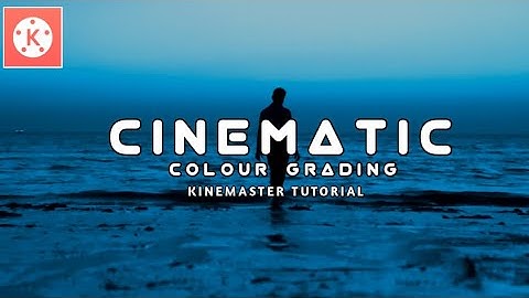 Cinematic colour Grading effect in kinemaster || Kinemaster Tutorial 2020