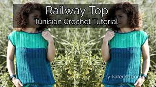 Railway Top. Tunisian Crochet Tutorial
