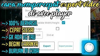 Cara mempercepat export video di avee player