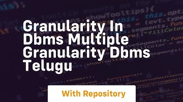 Granularity in dbms multiple granularity dbms telugu