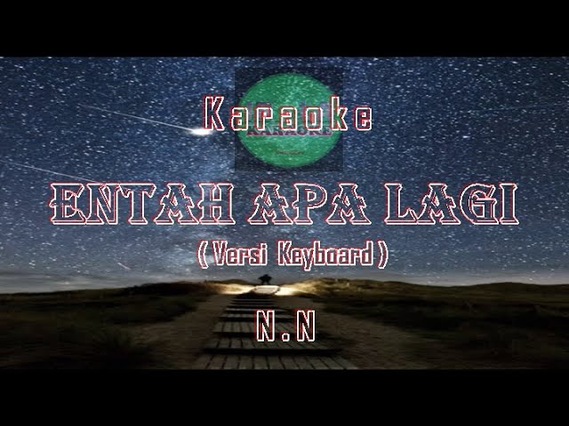 Karaoke ENTAH APA LAGI | VERSI KEYBOARD | No Vocal class=