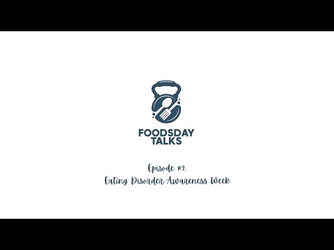 FOODS DAY TALKS EPISODE 09: Eating Disorder Conversation