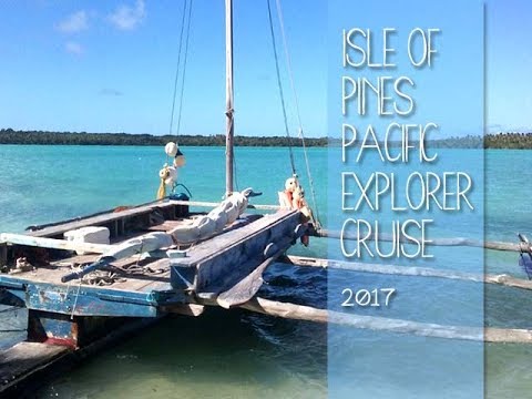 Isle of Pines Pacific Explorer Cruise 2017 Video Thumbnail