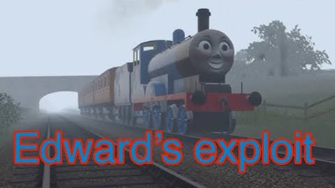 Edward’s Exploit (Trainz/Roblox Remake)