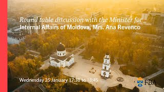 Round table discussion with the Minister for Internal Affairs of Moldova