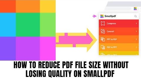 How to reduce PDF File Size without losing quality on SmallPDF