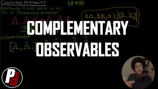 Complimentary Observables | Physical Chemistry II | 4.6