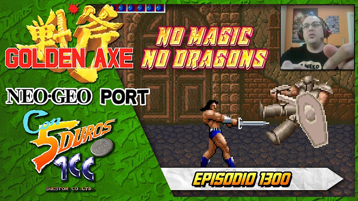 GOLDEN AXE (NEOGEO PORT) (NO DRAGONS/NO MAGIC) (AX BATTLER)  - "CON 5 DUROS-1cc" EPISODIO 1300 (CTR)