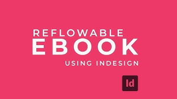 How to export a Reflowable eBook using Adobe Indesign