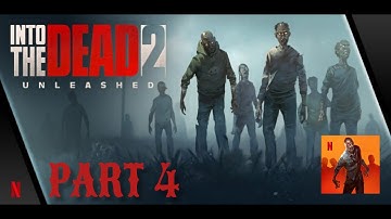 Into The Dead 2: Unleashed - Gameplay Walkthrough part 4-  لعبة هجوم الزومبي للجوال