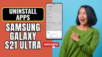 How to Uninstall Apps on Samsung Galaxy S21 Ultra – Step by Step Guide!