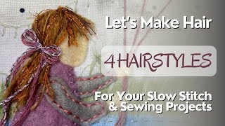 How To Make Hair For Your Slow Stitching & Sewing Using ORTs #stitching #embroidery