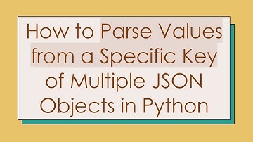 How to Parse Values from a Specific Key of Multiple JSON Objects in Python