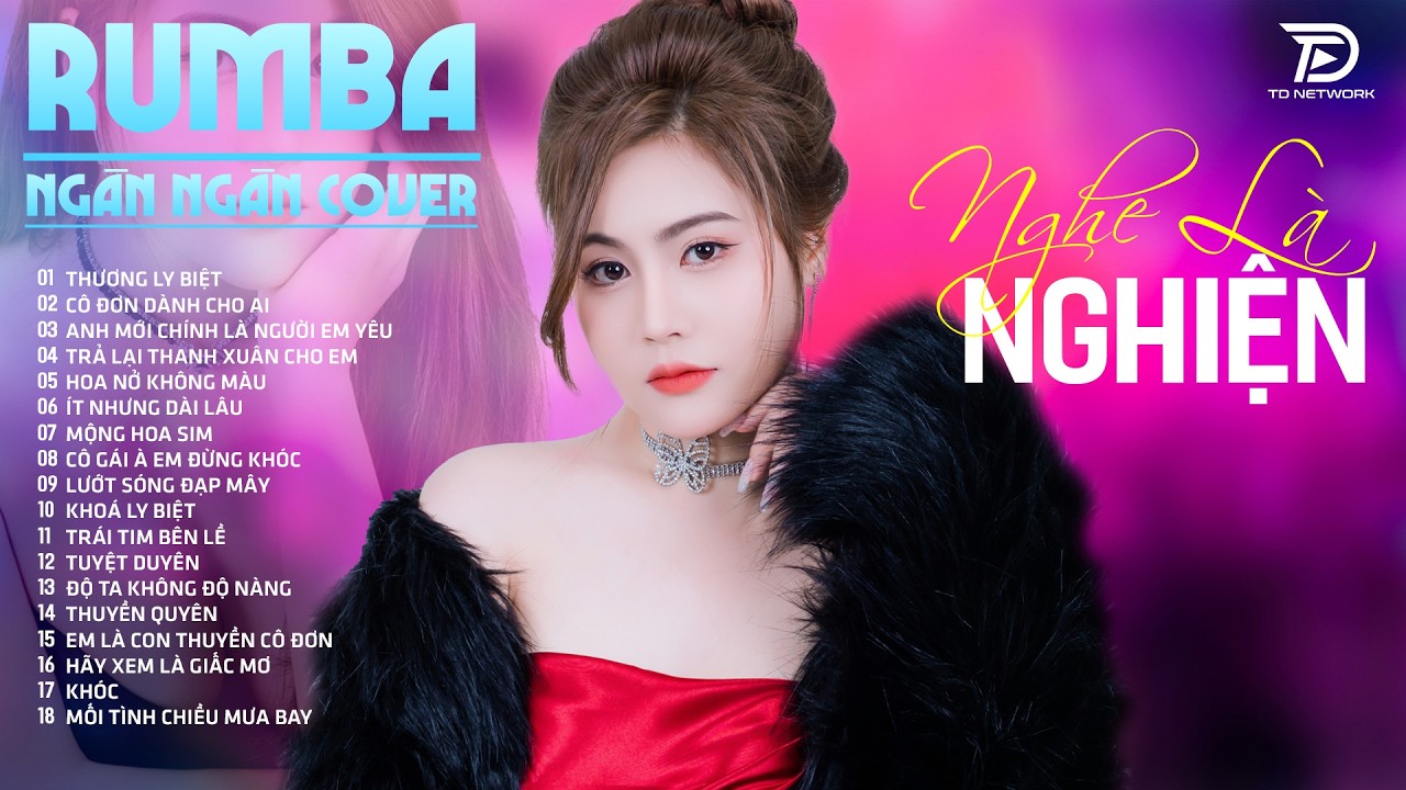 THƯƠNG LY BIỆT, NGÂN NGÂN COVER ♫ Những Bản RUMBA Nhẹ Nhàng Về Nỗi Đau Tình Yêu NGHE LÀ SAY ĐẮM