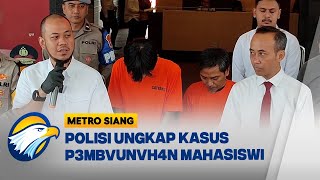 Polisi Ungkap Kasus P3mbvnvh4n Mahasiswi