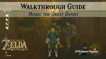 Breath of the Wild | Misko, The Great Bandit | Walkthrough Guide