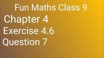 Class 9 Maths Ex 4.6 Question 7