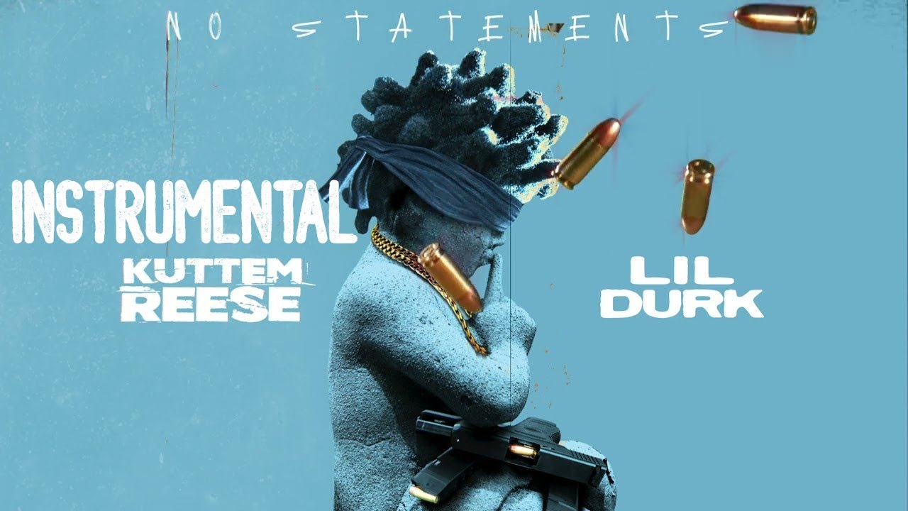 Kuttem Reese ft. Lil Durk - No Statements (Official Instrumental)