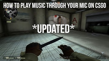 How To Play Music Through Your Mic In CSGO! *UPDATED*