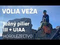 Volia veža III+ UIAA | Južný pilier | lezenie Vysoké Tatry