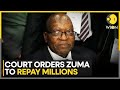 Court Orders Former South African President Zuma to Repay $1.6 Million in Legal Fees | WION