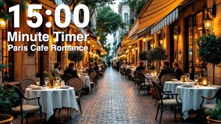 15 Minute Paris Sidewalk Cafe Mix Timer ☕️  Romantic Jazz Music