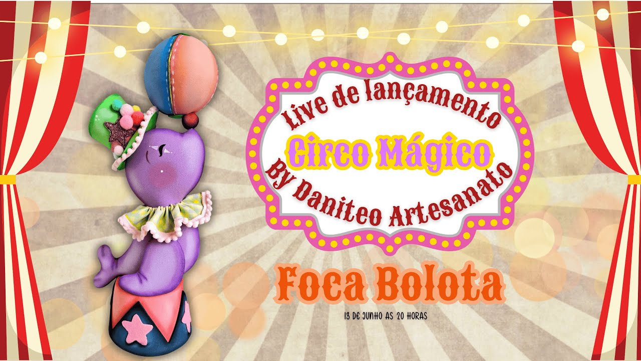 Live de lançamento do curso circo Mágico: Foca Bolota