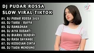 DJ PUDAR ROSSA REMIX TIARA (FULL ALBUM VIRAL TIKTOK FULL BAS TERBARU 2023)